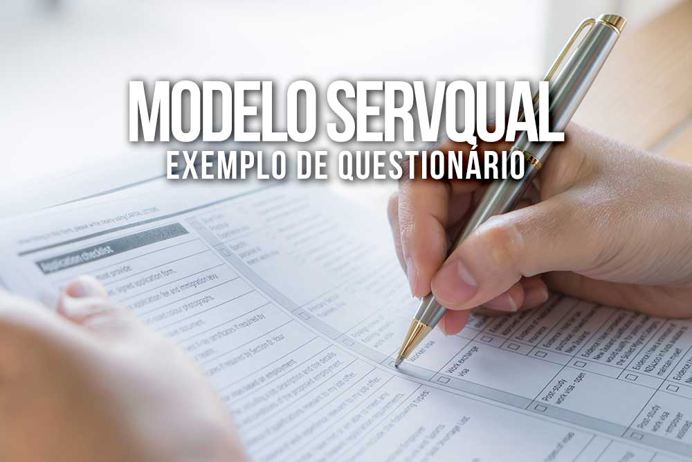 Modelo SERVQUAL – Exemplo de Questionário