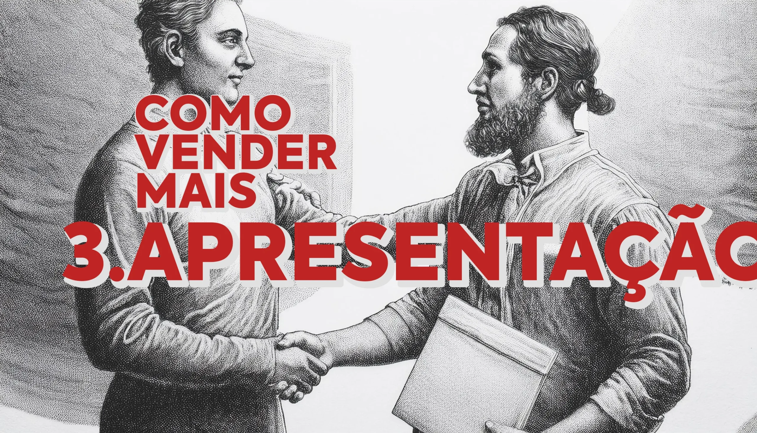 Como vender: 5 técnicas – 3. Apresentação