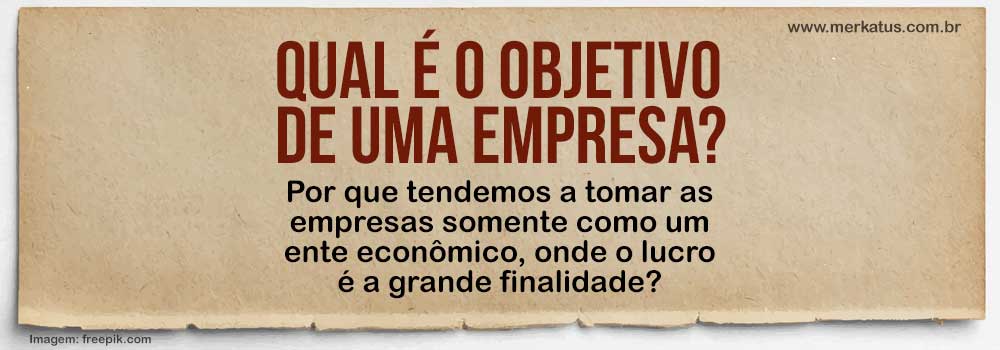 Objetivo da empresa: Um Ente Econômico?